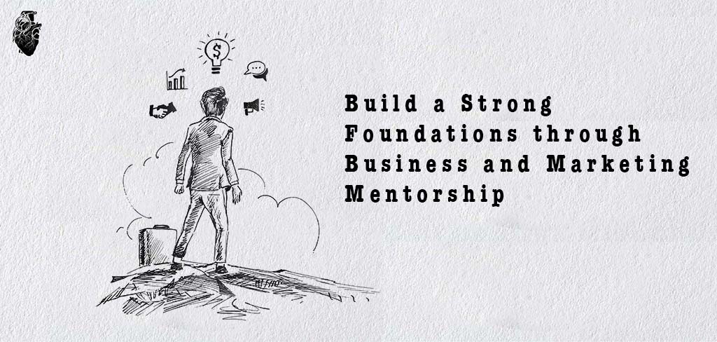 Building Strong Foundations through Business and Marketing Mentorship